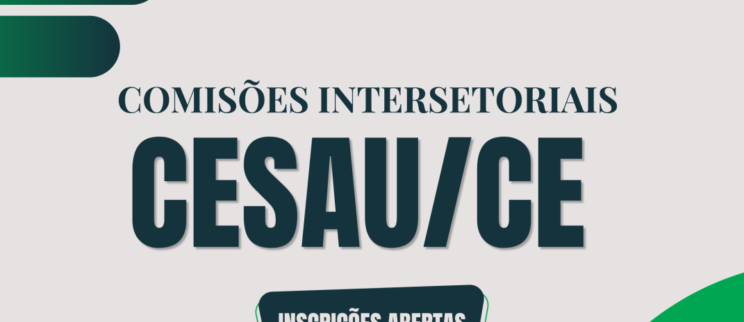 Cesau/CE abre inscrições para Comissões Intersetoriais