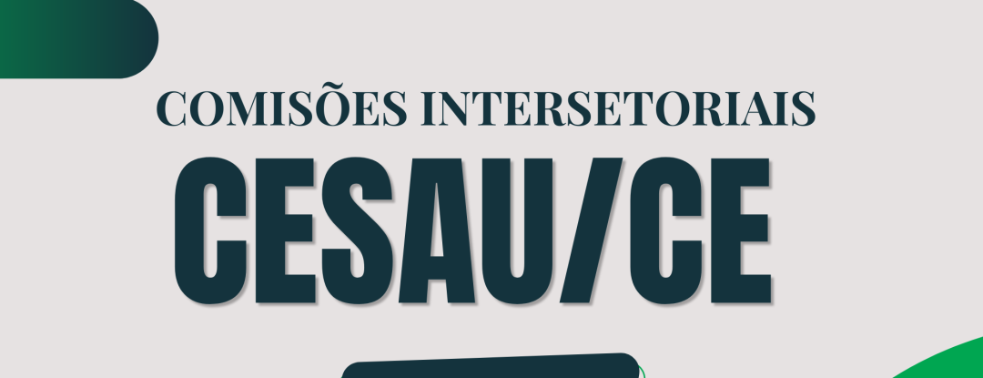 Cesau/CE abre inscrições para Comissões Intersetoriais