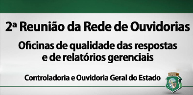 CGE realiza oficinas para qualificar respostas da rede de ouvidorias do Estado
