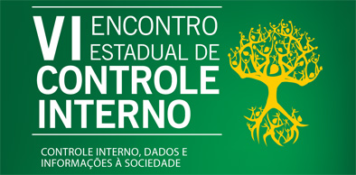 Dados abertos e acesso à informação são pautas do VI Encontro Estadual de Controle Interno