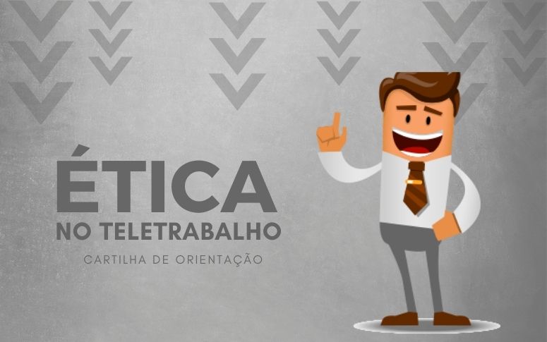 Ética no Teletrabalho é tema de cartilha produzida pela CGE