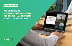CGE Ceará promove curso sobre o Sistema Correcional do Poder Executivo Estadual