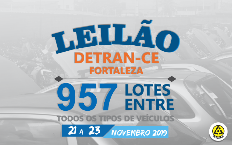 Detran CE realiza Leilão de Veículos de 21 a 23 de Novembro de 2019