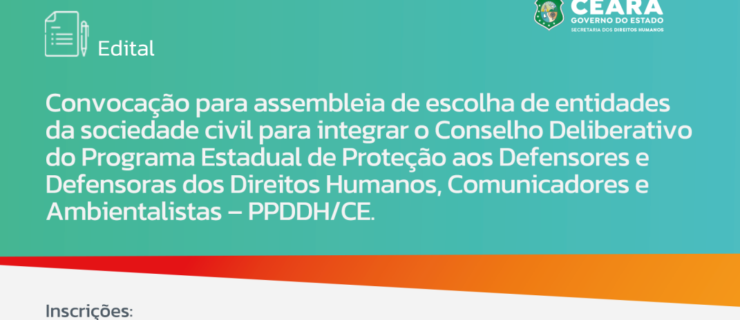 Edital aberto: representantes da sociedade civil que desejem compor o Conselho Deliberativo do PPDDH-CE podem se inscrever até 11 de maio