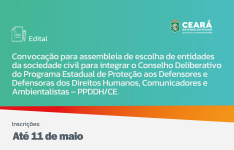 Edital aberto: representantes da sociedade civil que desejem compor o Conselho Deliberativo do PPDDH-CE podem se inscrever até 11 de maio