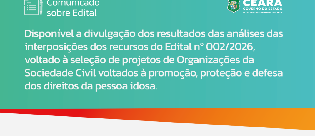 Edital do Fundo do Idoso do Ceará: resultado das análises de recursos está disponível