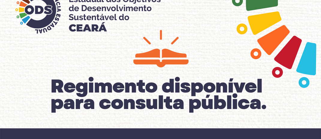 Minuta do regimento da 1ª Conferência Estadual dos Objetivos de Desenvolvimento Sustentável do Ceará está disponível para consulta pública