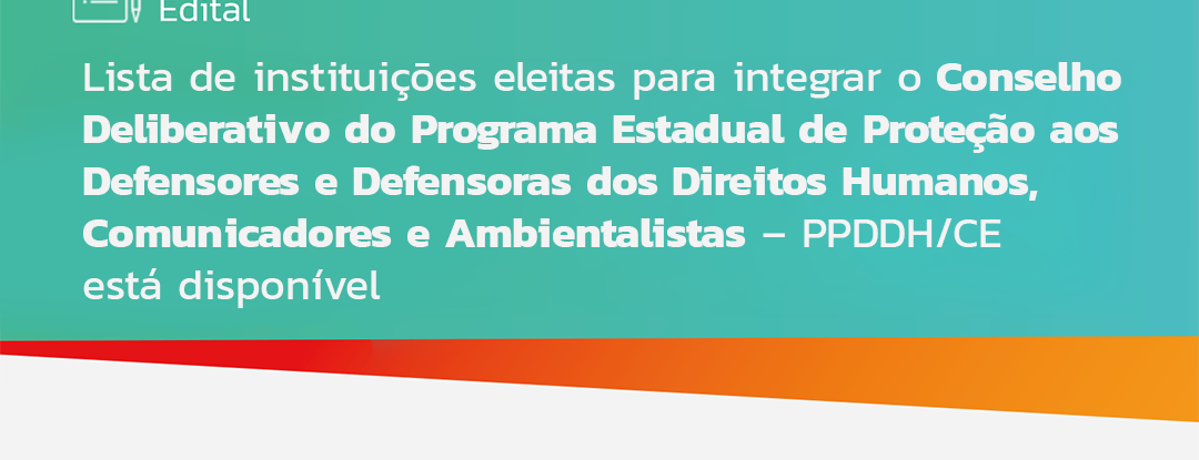 Instituições da sociedade civil foram eleitas para o Conselho Deliberativo do PPDDH-CE na última quinta-feira (28)