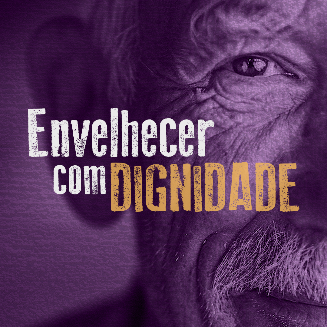 Material da campanha Envelhecer com Dignidade