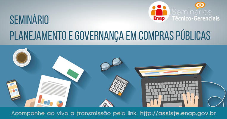 Enap transmitirá, ao vivo, seminário sobre planejamento e governança em compras públicas