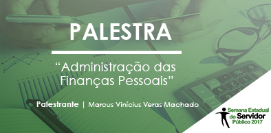 Palestra terá como tema  a Administração das Finanças Pessoais, inscreva-se