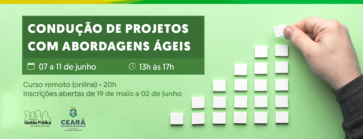 EGPCE Oferta o Curso Condução de Projetos com Abordagens Ágeis com Aulas ao Vivo