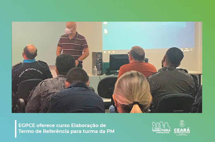 EGPCE oferece curso Elaboração de Termo de Referência para turma da Polícia Militar