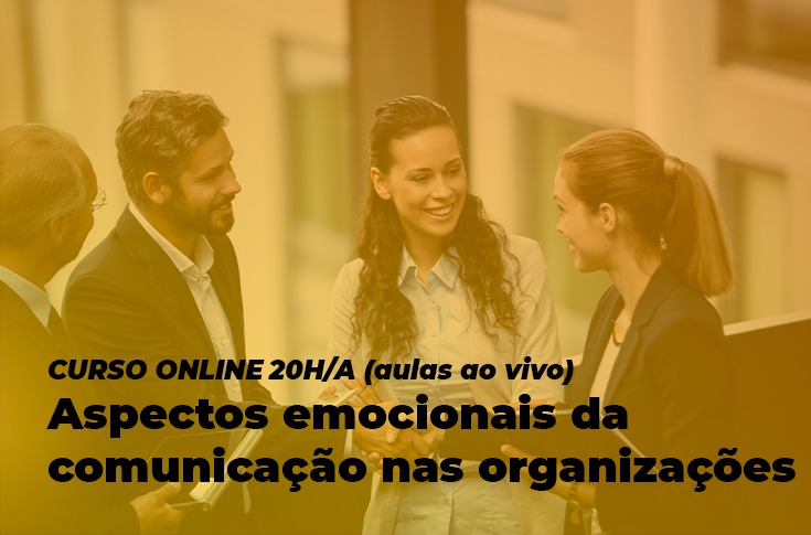 EGPCE comunica inscrições abertas Aspectos Emocionais da Comunicação nas Organizações