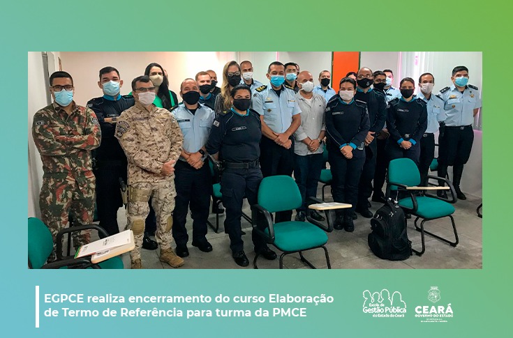 EGPCE realiza encerramento do curso Elaboração de Termo de Referência para turma da PMCE