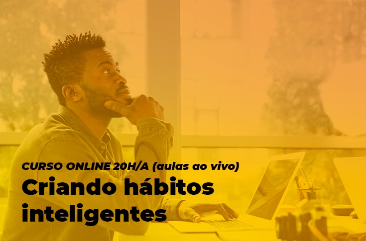 EGPCE inscreve para o curso Criando hábitos Inteligentes