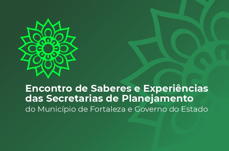 Encontro de Saberes e Experiências das Secretarias de Planejamento