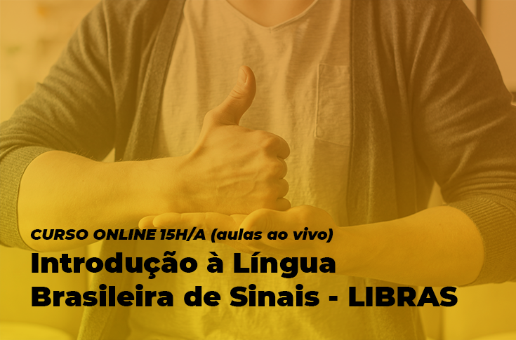 Inscrições abertas para o curso Introdução à Língua Brasileira de Sinais – LIBRAS