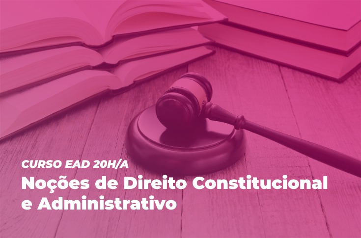 EGPCE oferece curso EAD Noções de Direito Constitucional e Administrativo