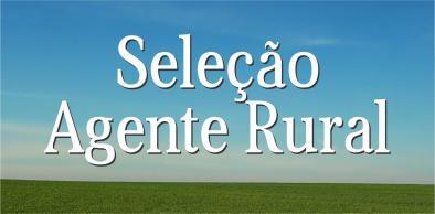 EDITAL PARA SELEÇÃO DE AGENTES RURAIS