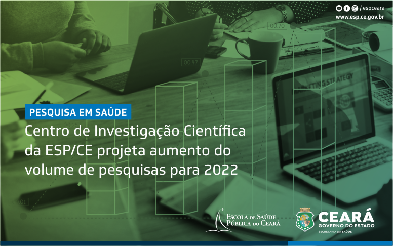 Gerência de Pesquisa em Saúde da ESP/CE prevê novas 180 produções em 2022