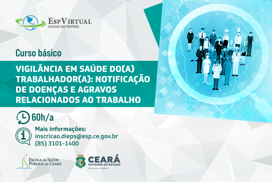 Notificação das Doenças e Agravos Relacionados ao Trabalho: ESP/CE inicia nova turma nesta terça-feira (4)