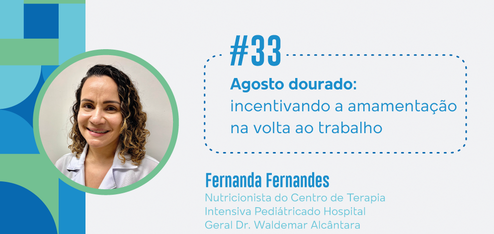 O importante é ter saúde #33: Agosto dourado: incentivando a amamentação na volta ao trabalho