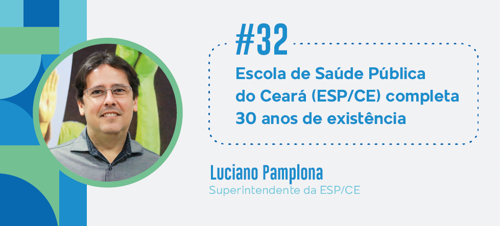O importante é ter saúde #32: Escola de Saúde Pública do Ceará (ESP/CE) completa 30 anos de existência