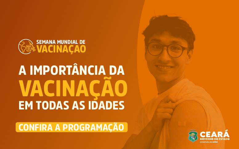 Semana Mundial de Vacinação: Saúde do Ceará realiza eventos sobre importância da imunização em todas as idades