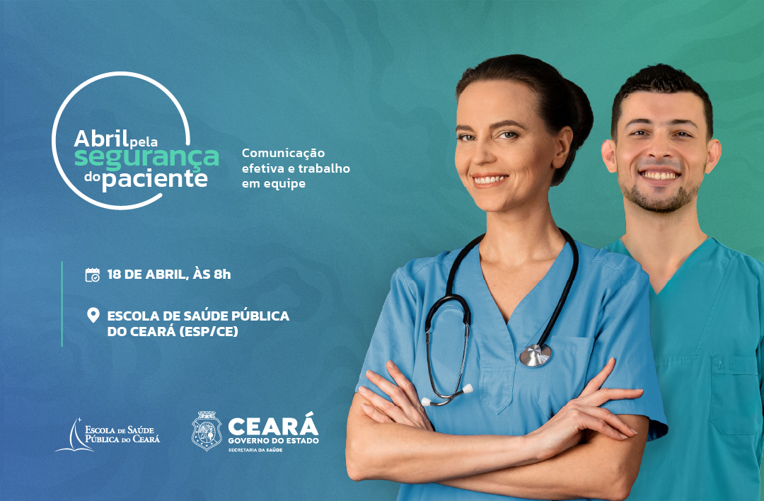 Saúde do Ceará realiza evento “Abril pela Segurança do Paciente”