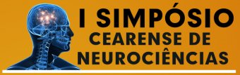 Inscrições abertas para o I Simpósio Cearense de Neurociências