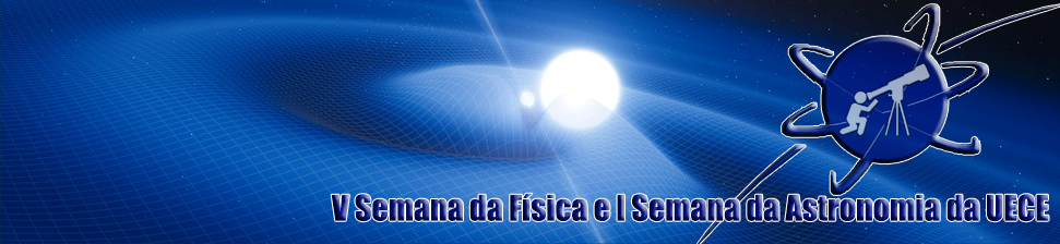 Uece realizará V Semana da Física e I Semana de Astronomia