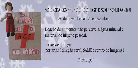 Campanha natal diferente: “Sou Cearense, sou do HGF e sou Solidário”