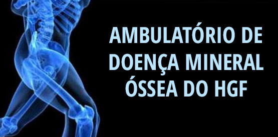 Novo ambulatório de Doença Mineral Óssea do HGF atenderá pacientes renais