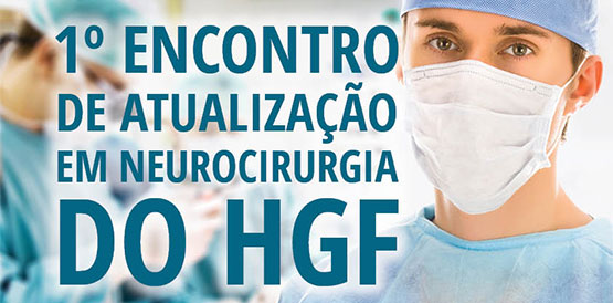 I Encontro de Atualização em Neurocirurgia do HGF será sábado, 31/01
