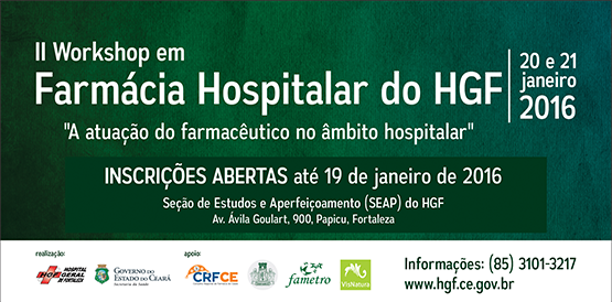 Hospital Geral de Fortaleza inscreve para II Workshop em Farmácia Hospitalar