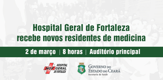 Hospital Geral de Fortaleza recebe novos residentes nesta quinta, dia 2