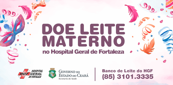 Banco de Leite Humano do HGF precisa de doação para o Carnaval