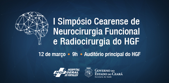 HGF realiza I Simpósio Cearense de Neurocirurgia Funcional e Radiocirurgia