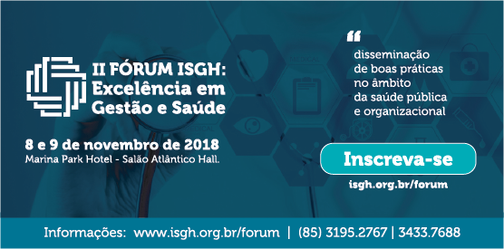 Gestores da Saúde participam de II Fórum ISGH
