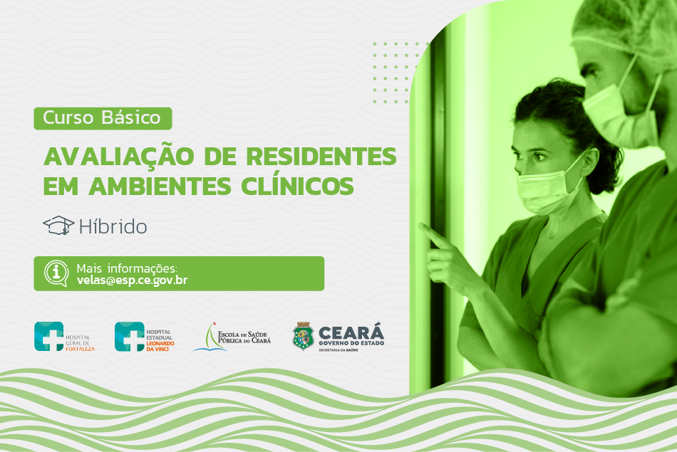 HGF e ESP/CE promovem curso de Avaliação em Ambientes Clínicos para preceptores das residências