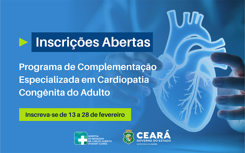 Hospital de Messejana abre seleção para Programa de Complementação Especializada em Cardiopatia Congênita do Adulto