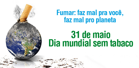 Programação do Dia Mundial sem Tabaco alerta para risco de fumar