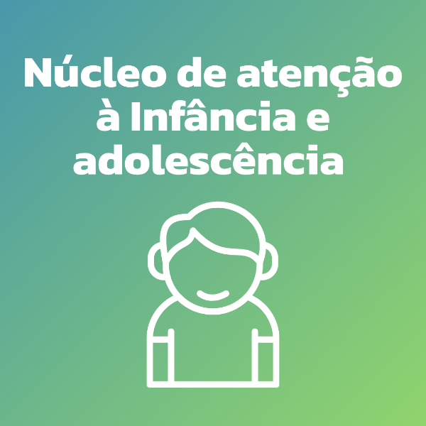 Núcleo de atenção à infância e adolescente