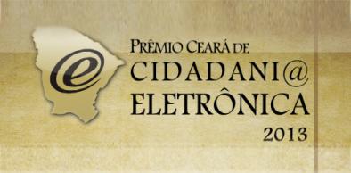 Prêmio Ceará de Cidadani@ Eletrônica 2013