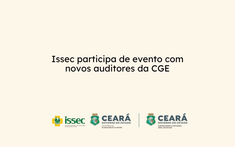 Issec participa de evento com novos auditores da CGE