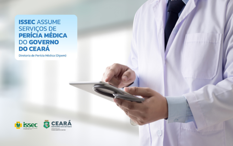 Issec assume serviços de perícia médica dos servidores do Governo do Ceará