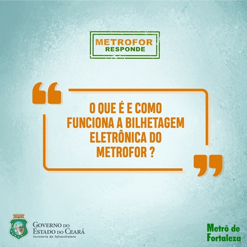 #MetroforResponde nº6 – O que é e como funciona a bilhetagem eletrônica do Metrofor?