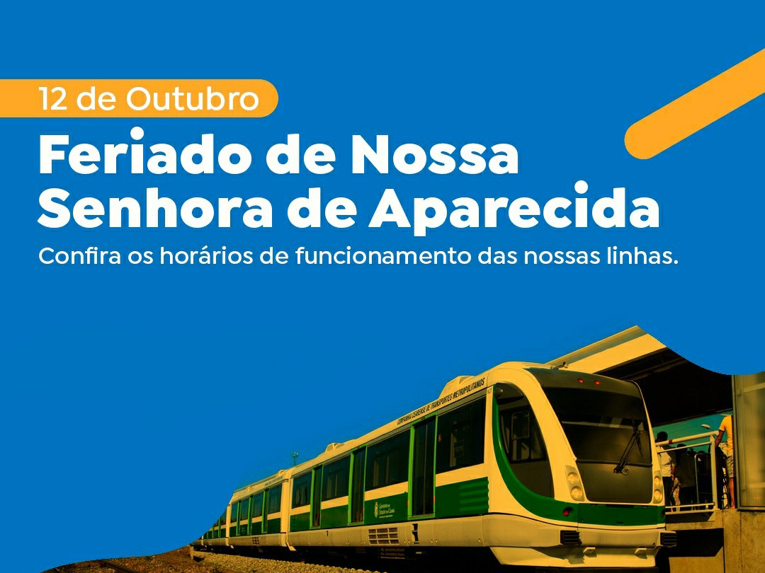 Metrofor terá funcionamento especial no feriado de N. Sra. Aparecida