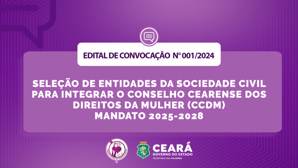 Conselho Cearense dos Direitos da Mulher divulga resultado final do Edital 001/2024